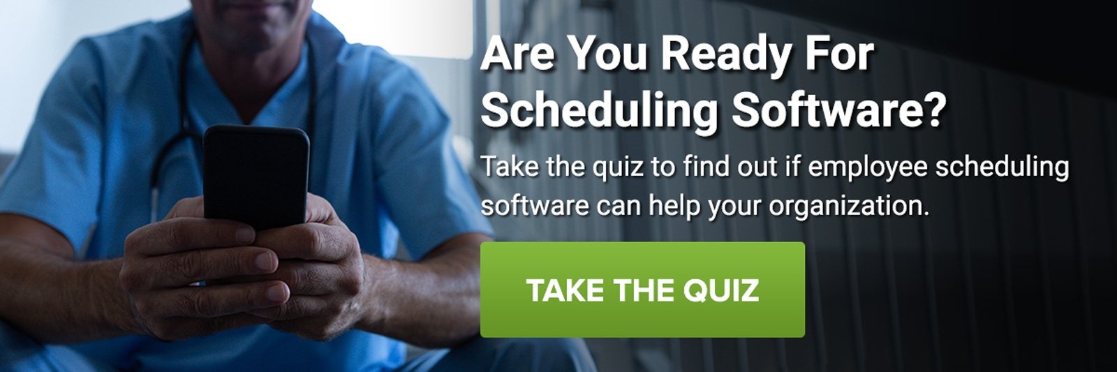 Take the quiz to find out if employee scheduling software can help your organization.